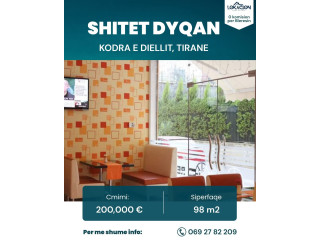 SHITET DYQAN 97 M2 – KODRA E DIELLIT, TIRANE