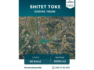 SHITET TOKE 6000 M2 - LIQENI I KUSIT, KASHAR, TIRANE